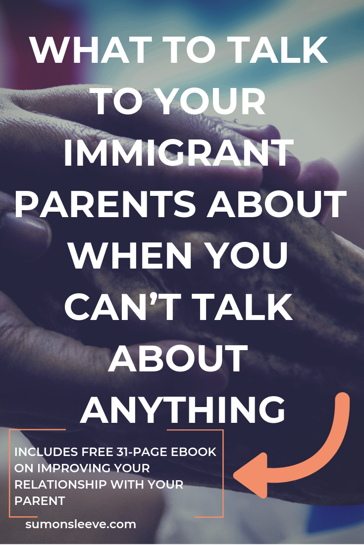 what to talk to immigrant parents