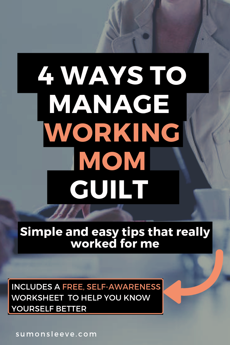 4 Ways to manage working mom guilt (simple and easy tips that really work)