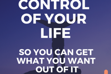 how to take control of your life