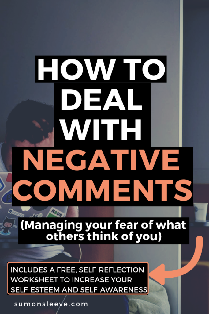 how to deal with negative comments and manage your fear of what others think of you