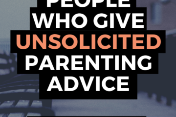 6 people who give unsolicited parenting advice