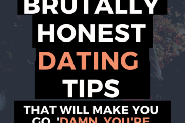 25 brutally honest dating tips that will make you go damn you're right