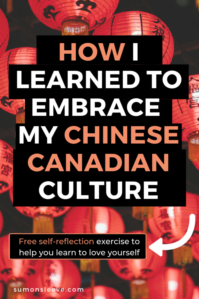 How I learned to embrace my Chinese Canadian Culture