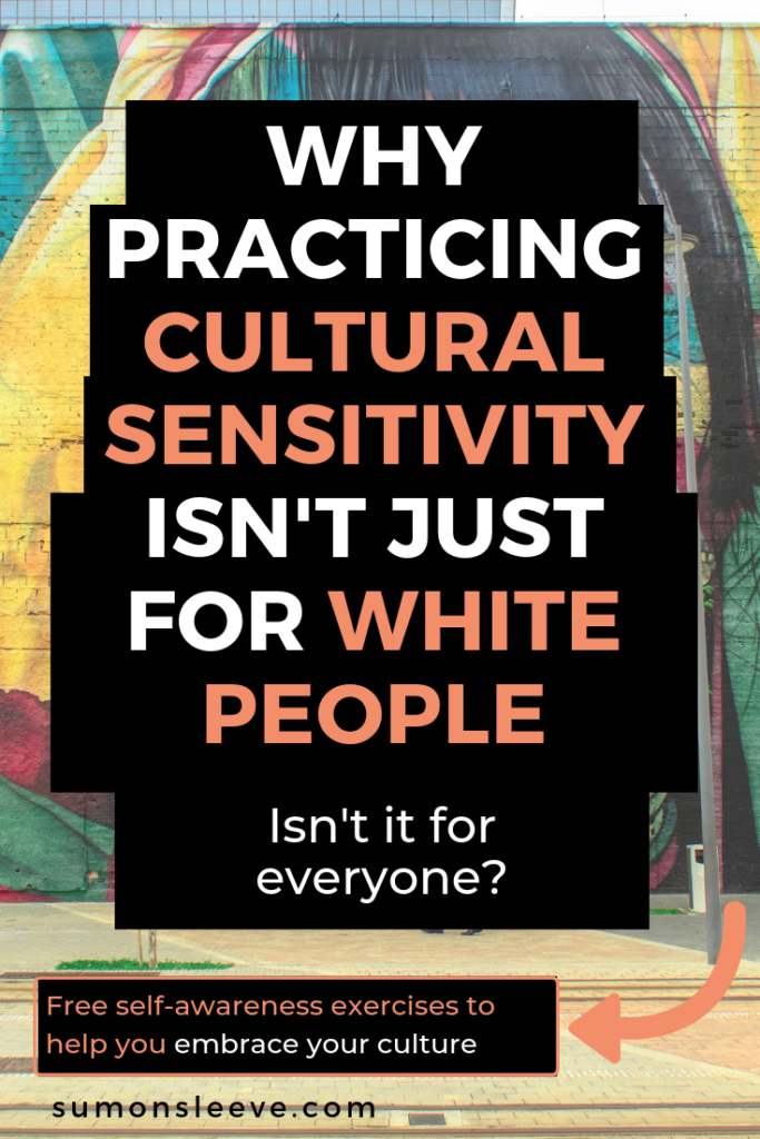 Why practicing cultural sensitivity isn't just for white people