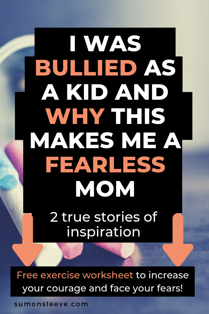 how being bullied as a kid makes you a fearless and courageous mom