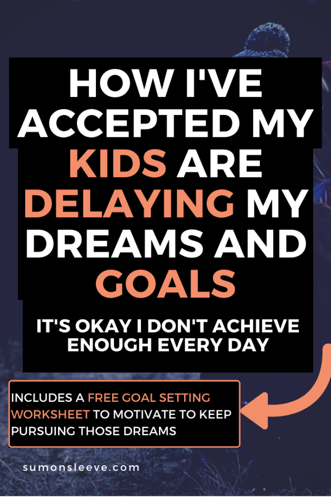 Working moms often feel like they haven't accomplished enough. I've learned to accept that my kids are delaying my goals for good reason. It’s okay I can’t achieve enough every day…