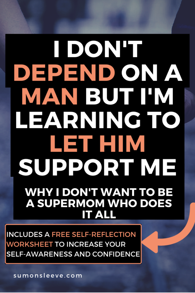 As a feminist, I grew up defying gender stereotypes. I never want to depend on a man. However, since becoming a mom, I've realized letting him help me is just as important as helping him.