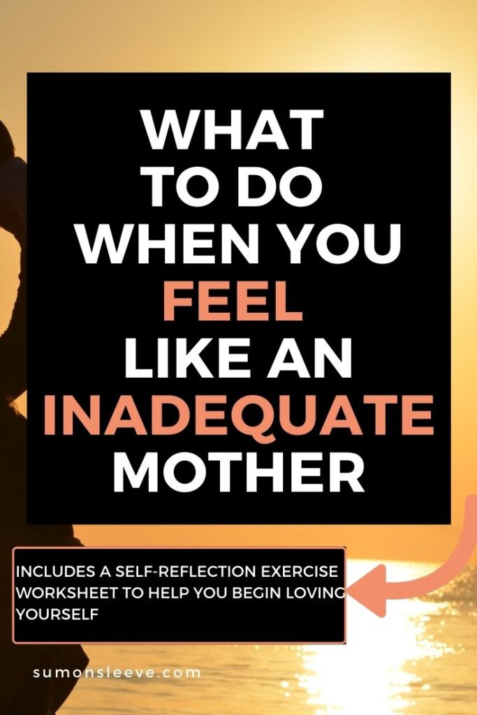 What To Do When You Feel Like An Inadequate Mother
