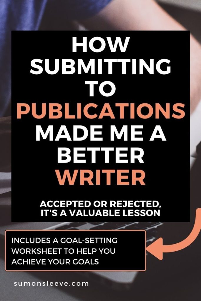 It can seem daunting to submit to publications. Will they accept or reject_ Either way, it's a valuable lesson that's made me a better writer.
